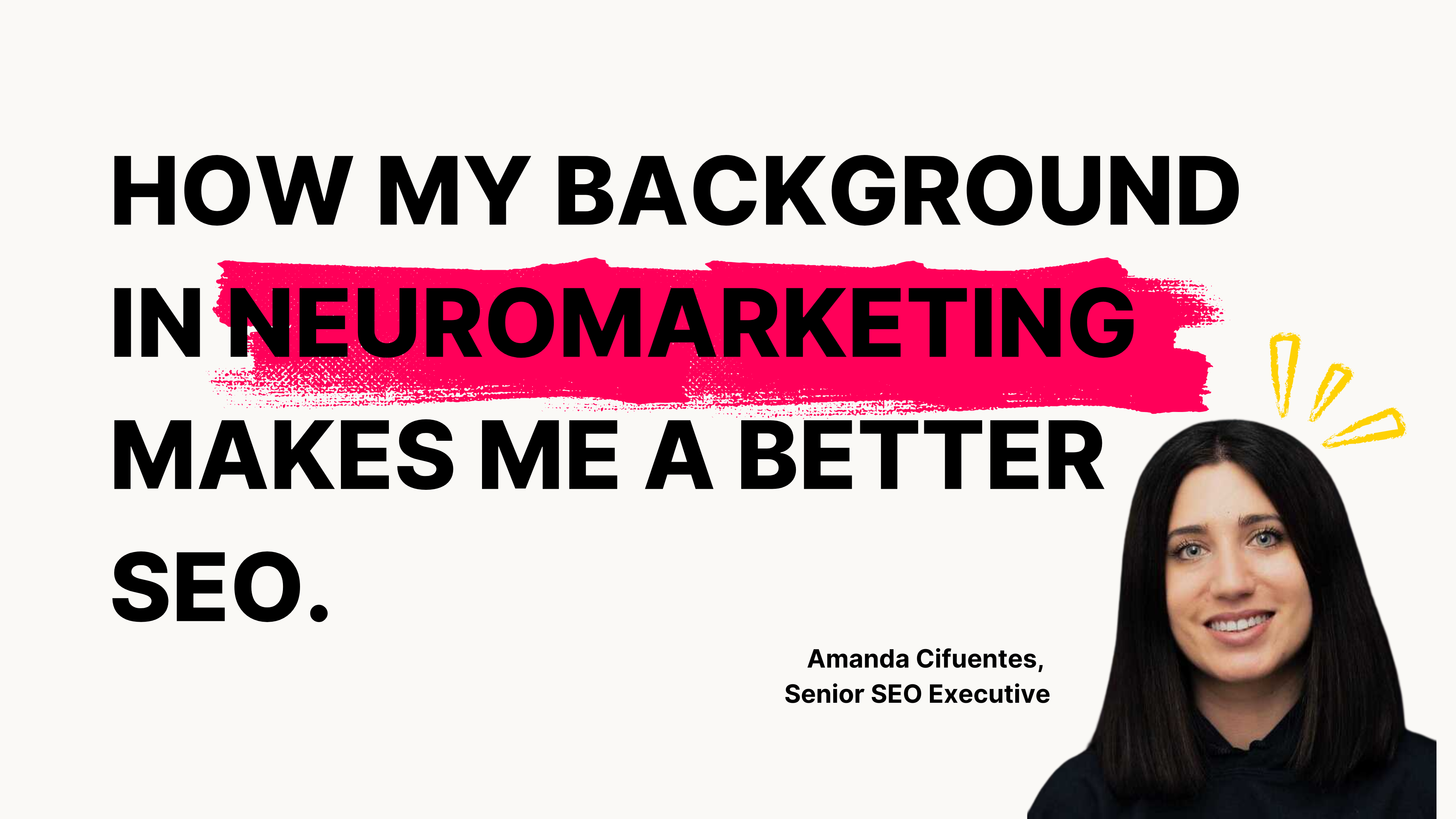 How My Background in Neuromarketing Makes Me a Better SEO with Amanda Cifuentes