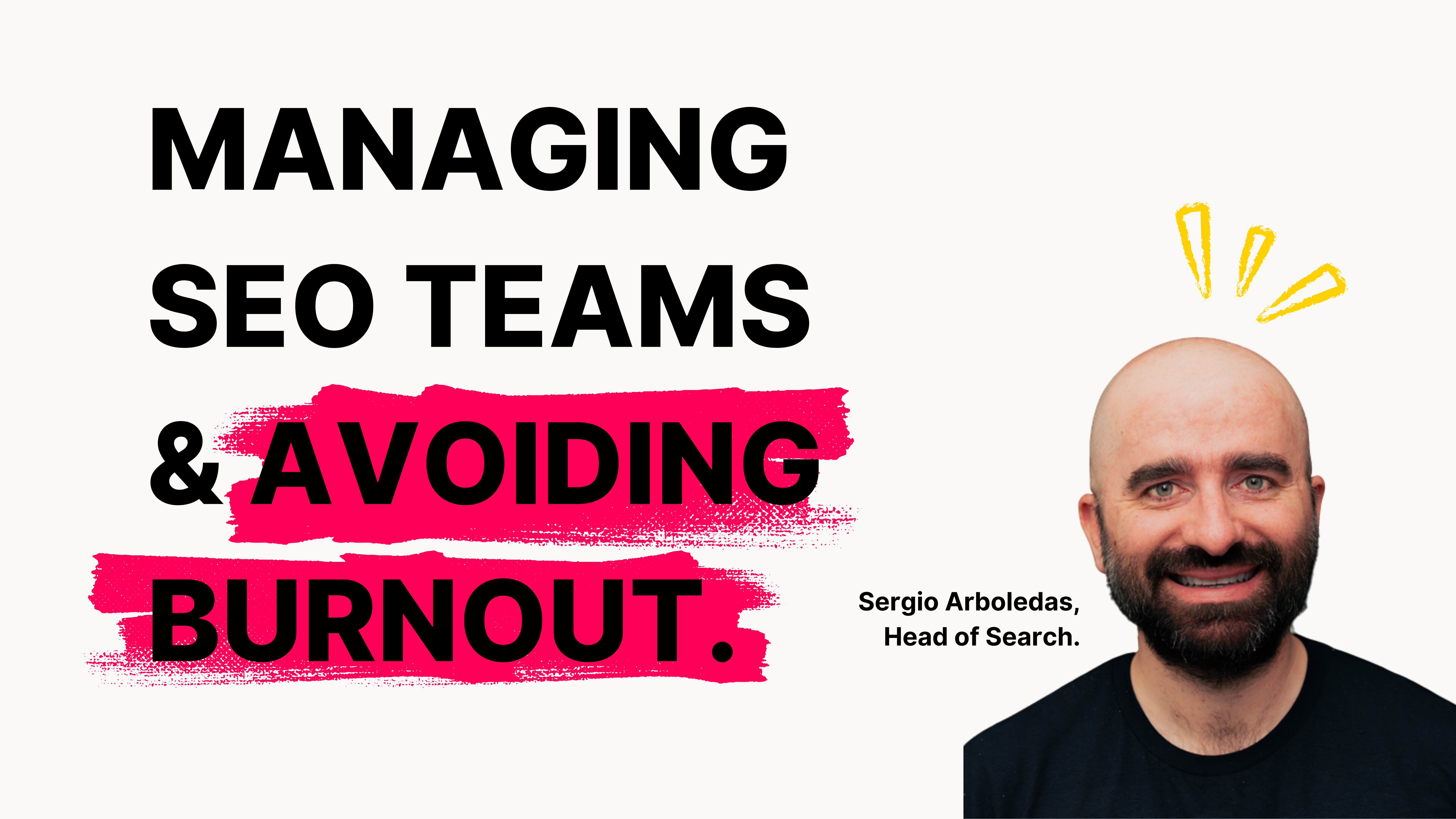 Tips for Managing an SEO Team and Avoiding Burnout with Sergio, Head of Search at Minty