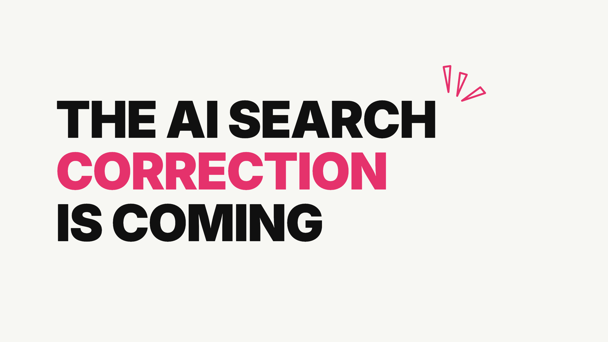 The AI Search Correction Is Coming